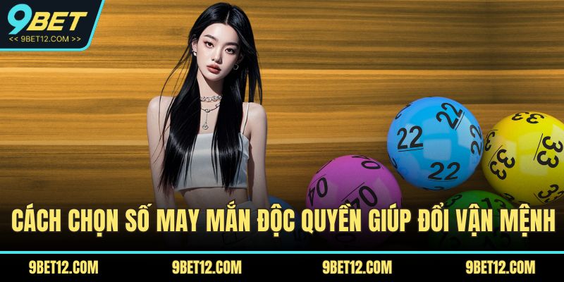 Cách chọn số may mắn