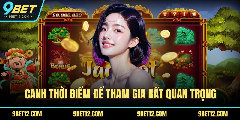 Bí Kíp Chinh Phục Nổ Hũ Thần Tài Độc Quyền Tại 9BET 5 Canh thời điểm để tham gia rất quan trọng