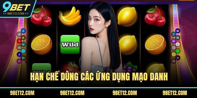 Hạn chế dùng các ứng dụng mạo danh