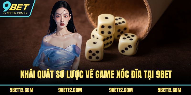 Xóc Đĩa Trực Tuyến Tại 9BET Với Luật Chơi Chi Tiết 2 Khái quát sơ lược về game xóc đĩa tại 9BET