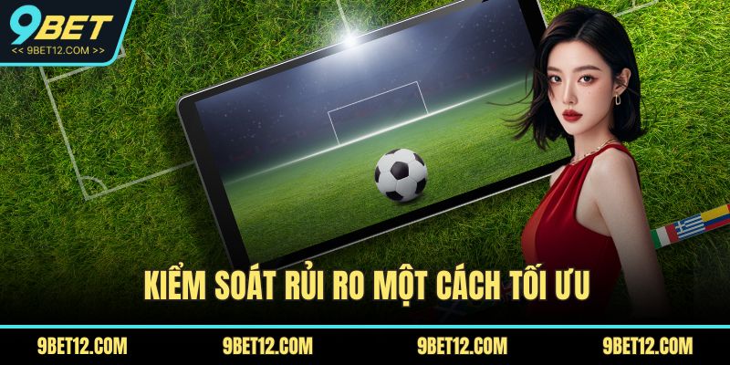 Kiểm soát rủi ro một cách tối ưu