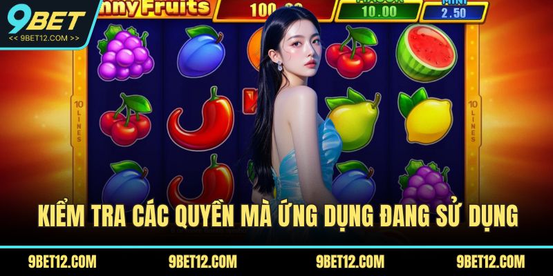 Kiểm tra các quyền mà ứng dụng đang sử dụng