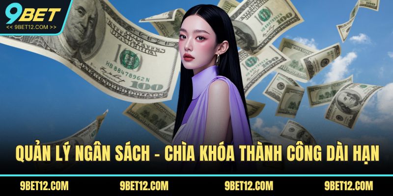 Quản lý ngân sách – chìa khóa thành công dài hạn